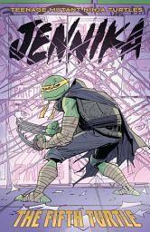 Icon image Teenage Mutant Ninja Turtles: Jennika—The Fifth Turtle