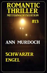 Icon image Schwarzer Engel: Romantic Thriller Mitternachtsedition