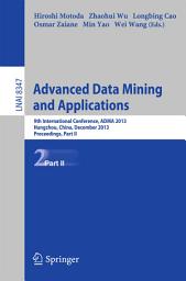 Icon image Advanced Data Mining and Applications: 9th International Conference, ADMA 2013, Hangzhou, China, December 14-16, 2013, Proceedings, Part II