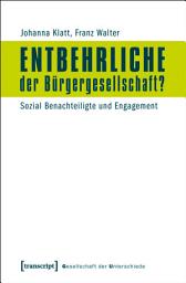 Icon image Entbehrliche der Bürgergesellschaft?: Sozial Benachteiligte und Engagement