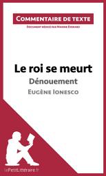 Icon image Le roi se meurt de Ionesco - Dénouement: Commentaire et Analyse de texte