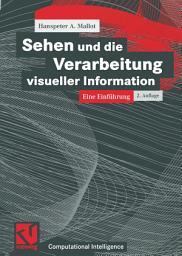 Icon image Sehen und die Verarbeitung visueller Information: Eine Einführung, Ausgabe 2