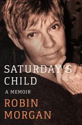 Icon image Saturday's Child: A Memoir