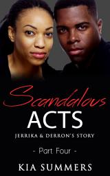 Icon image Scandalous Acts 4: The Jerrika & Derron’s Story