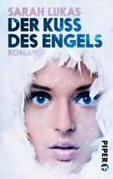 Icon image Der Kuss des Engels: Roman (Engel 1)