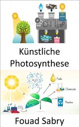 Icon image Künstliche Photosynthese: Einfangen und Speichern der Energie aus Sonnenlicht zur Herstellung von Solarbrennstoff