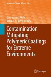 Icon image Contamination Mitigating Polymeric Coatings for Extreme Environments