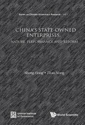 Icon image China's State-owned Enterprises: Nature, Performance And Reform