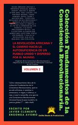 Icon image LA REVOLUCIÓN AFRICANA Y EL CAMINO HACIA LA AUTOSUFICIENCIA DE UN PUEBLO UNIDO Y DISPERSO POR EL MUNDO