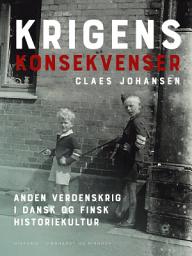 Icon image Krigens konsekvenser. Anden verdenskrig i dansk og finsk historiekultur