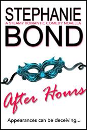 Icon image After Hours: A steamy romantic comedy novella