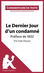 Icon image Le Dernier Jour d'un condamné de Victor Hugo - Préface de 1832: Commentaire et Analyse de texte