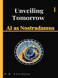 Icon image Unveiling Tomorrow: AI as Nostradamus