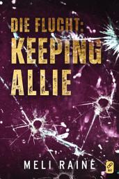 Icon image Die Flucht: Keeping Allie