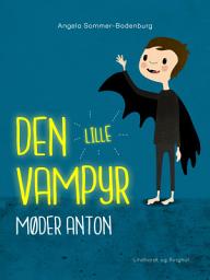 Icon image Den lille vampyr møder Anton: Bind 1