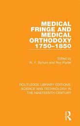 Icon image Medical Fringe and Medical Orthodoxy 1750-1850