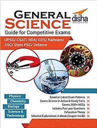 Icon image General Science Guide for Competitive Exams - CSAT/ NDA/ CDS/ Railways/ SSC/ UPSC/ State PSC/ Defence