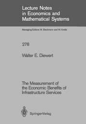 Icon image The Measurement of the Economic Benefits of Infrastructure Services