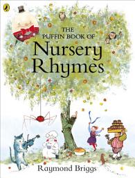 Icon image The Puffin Book of Nursery Rhymes: Originally published as The Mother Goose Treasury