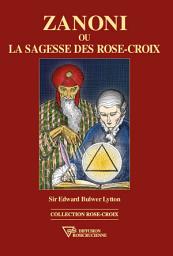 Icon image Zanoni ou la sagesse des Rose-Croix