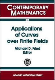 Icon image Applications of Curves over Finite Fields: 1997 AMS-IMS-SIAM Joint Summer Research Conference on Applications of Curves Over Finite Fields, July 27-31, 1997, University of Washington, Seattle