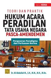 Icon image Teori Dan Praktik Hukum Acara Peradilan Tata Usaha Negara Pasca-Amandemen: Pergeseran Paradigma dan Perluasan Norma Edisi Kedua