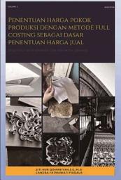 Icon image Penentuan Harga Pokok Produksi dengan Metode Full Costing sebagai Dasar Penentuan Harga Jual : Studi Kasus pada Batik di Batik Sekarjati Star Desa Jatipelem Kecamatan Diwek Kabupaten Jombang