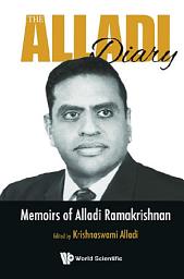 Icon image Alladi Diary, The: Memoirs Of Alladi Ramakrishnan