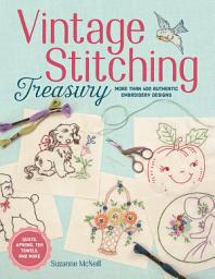 Icon image Vintage Stitching Treasury: More Than 400 Authentic Embroidery Designs