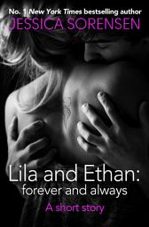 Icon image Lila and Ethan: Forever and Always: A Short Story