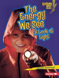 Icon image The Energy We See: A Look at Light