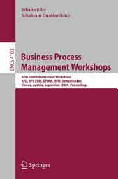 Icon image Business Process Management Workshops: BPM 2006 International Workshops, BPD, BPI, ENEI, GPWW, DPM, semantics4ws, Vienna, Austria, September 4-7, 2006, Proceedings