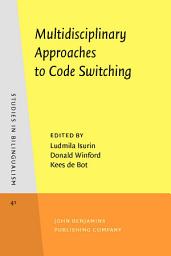 Icon image Multidisciplinary Approaches to Code Switching