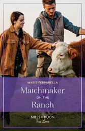 Icon image Matchmaker On The Ranch (Forever, Texas, Book 26) (Mills & Boon True Love)