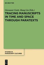 Icon image Tracing Manuscripts in Time and Space through Paratexts: Perspectives from Paratexts