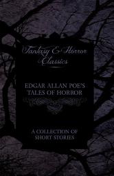 Icon image Edgar Allan Poe's Tales of Horror - A Collection of Short Stories (Fantasy and Horror Classics)