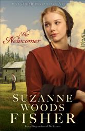 Icon image The Newcomer (Amish Beginnings Book #2)