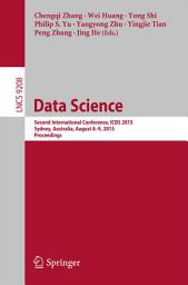 Icon image Data Science: Second International Conference, ICDS 2015, Sydney, Australia, August 8-9, 2015, Proceedings