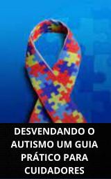 Icon image DESVENDANDO O AUTISMO UM GUIA PRÁTICO PARA CUIDADORES