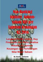 Icon image Saham-Saham Non Banking Industri di BEI per Laporan Keuangan Q2 2016: Lengkap Profile emiten, Key Financials dan Ratio, Analisa industry & Laporan Keuangan dan Perhitungan Nilai Wajar Saham