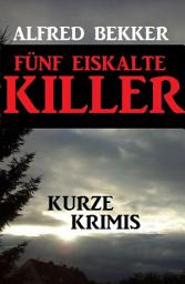 Icon image Fünf eiskalte Killer