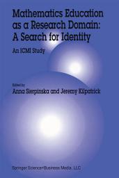 Icon image Mathematics Education as a Research Domain: A Search for Identity: An ICMI Study