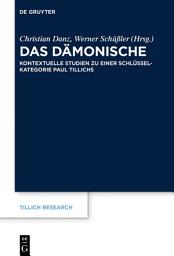 Icon image Das Dämonische: Kontextuelle Studien zu einer Schlüsselkategorie Paul Tillichs