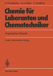 Icon image Chemie für Laboranten und Chemotechniker: Organische Chemie, Ausgabe 2