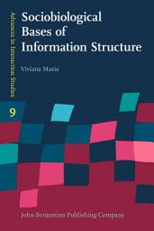 Icon image Sociobiological Bases of Information Structure