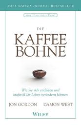 Icon image Die Kaffeebohne: Wie Sie sich entfalten und kraftvoll Ihr Leben verändern können