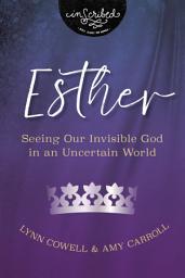 Icon image Esther: Seeing Our Invisible God in an Uncertain World