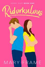 Icon image Ridorkulous: A Dorky Romantic Comedy: First in Series!