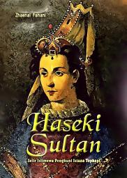 Icon image Haseki Sultan: Tahta Untuk Selir