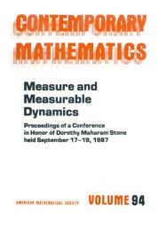 Icon image Measure and Measurable Dynamics: Proceedings of a Conference in Honor of Dorothy Maharam Stone, Held September 17-19, 1987